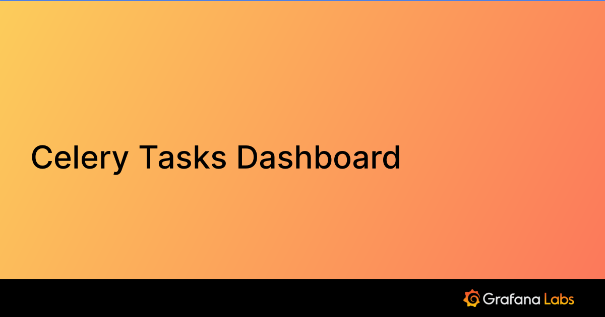 Celery Tasks Dashboard Grafana Labs